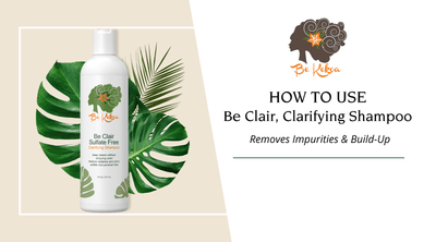 How to Use Be Clair, Clarifying Shampoo